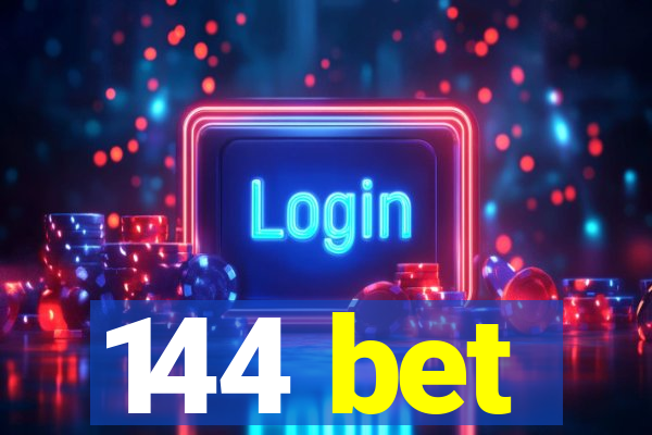 144 bet