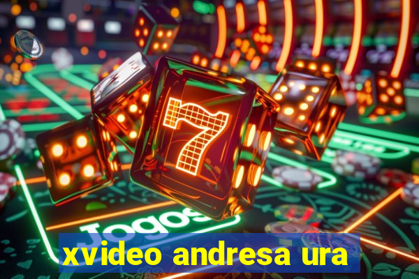 xvideo andresa ura