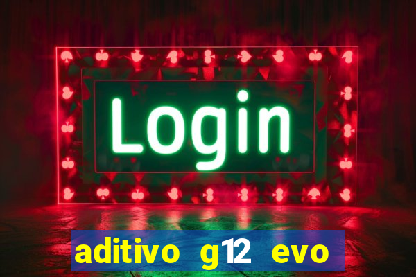 aditivo g12 evo ficha tecnica