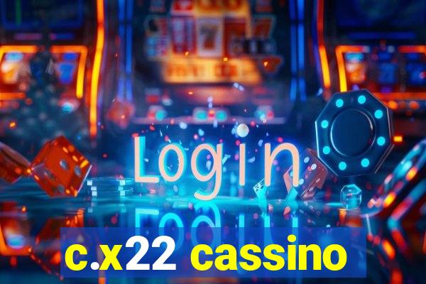 c.x22 cassino