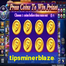 tipsminerblaze