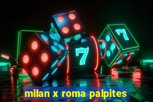 milan x roma palpites