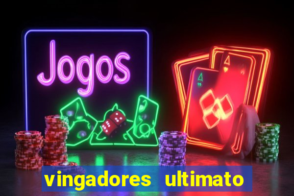 vingadores ultimato dublado download