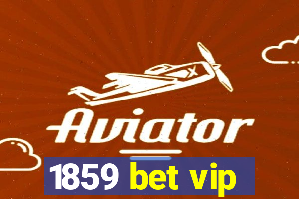 1859 bet vip