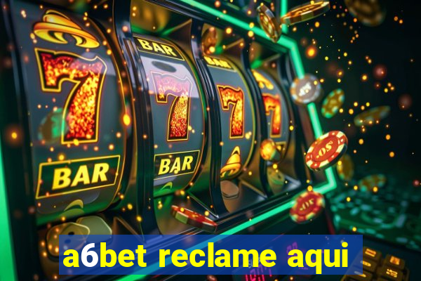 a6bet reclame aqui