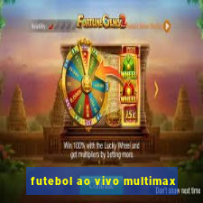 futebol ao vivo multimax