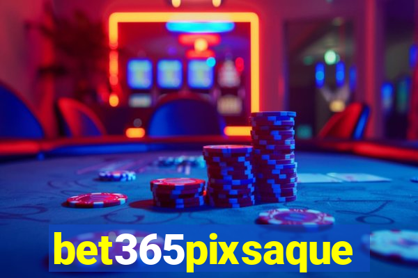 bet365pixsaque