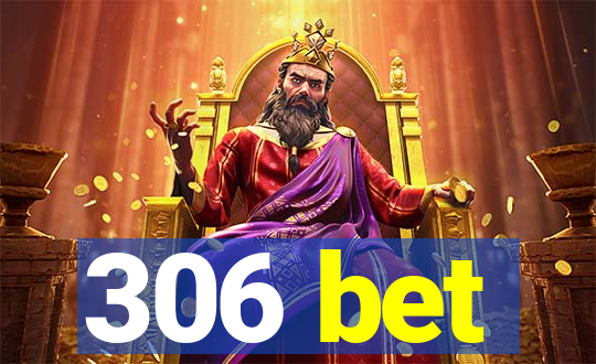 306 bet