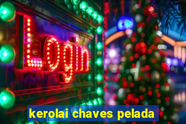 kerolai chaves pelada