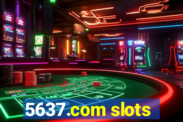 5637.com slots