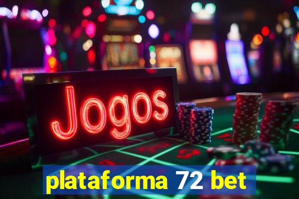 plataforma 72 bet