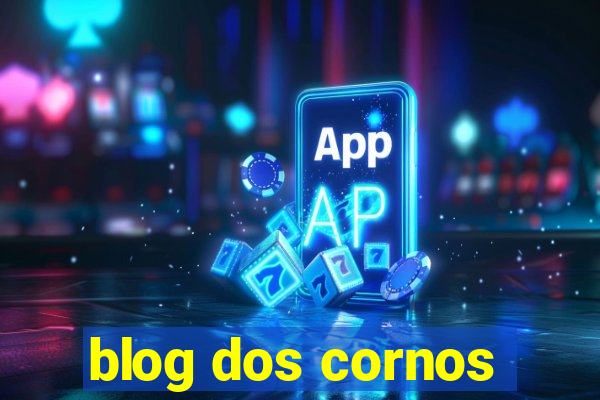 blog dos cornos