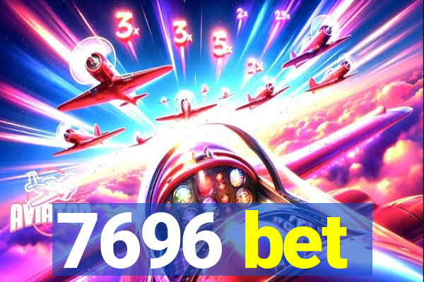 7696 bet