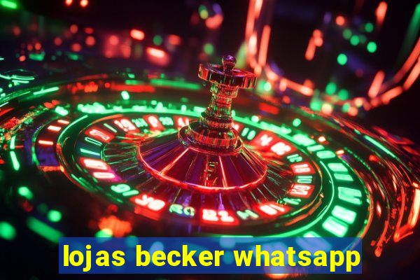 lojas becker whatsapp