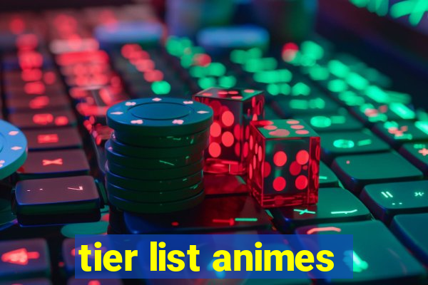 tier list animes