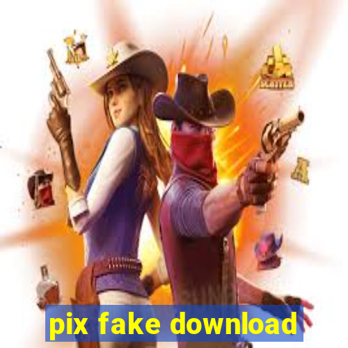 pix fake download