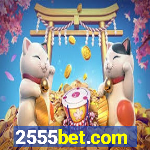 2555bet.com