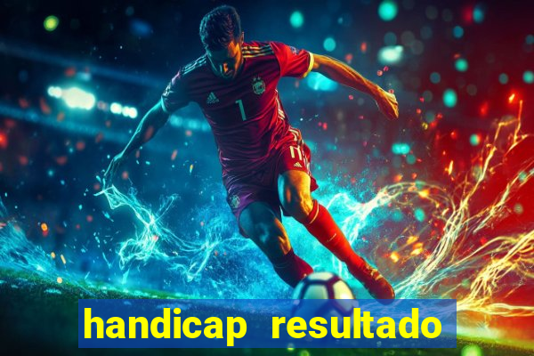 handicap resultado final -1