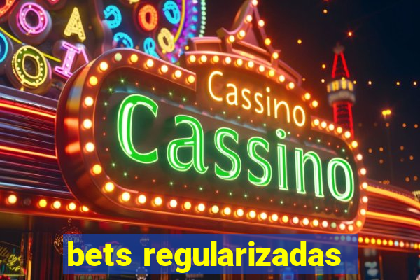 bets regularizadas