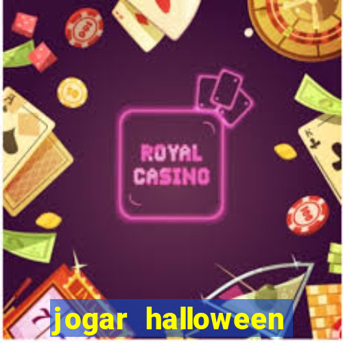 jogar halloween valendo dinheiro