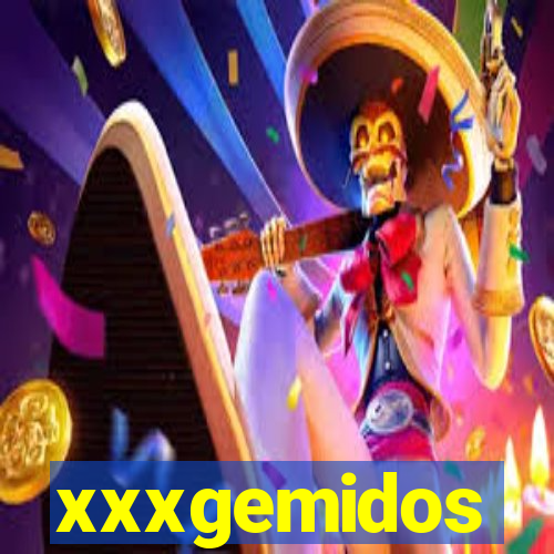 xxxgemidos