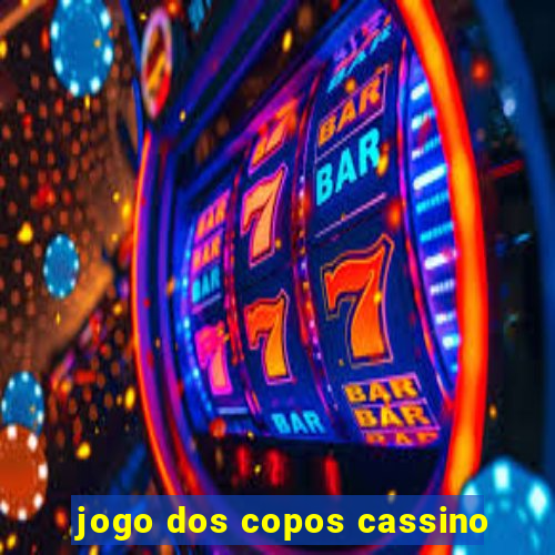 jogo dos copos cassino