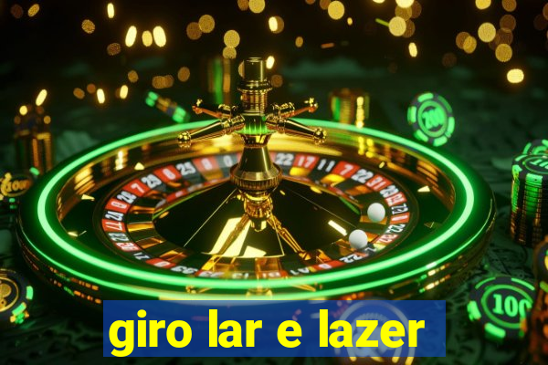 giro lar e lazer