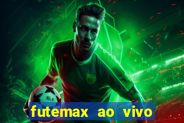 futemax ao vivo sem anúncio