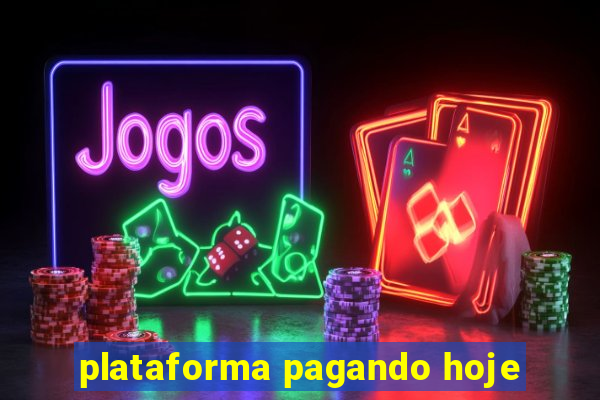 plataforma pagando hoje