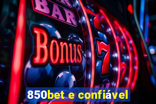 850bet e confiável