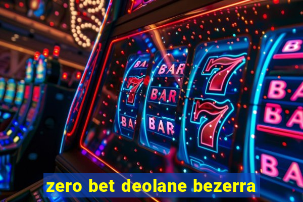 zero bet deolane bezerra