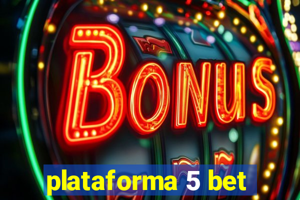 plataforma 5 bet