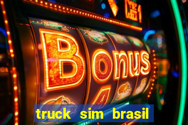 truck sim brasil dinheiro infinito