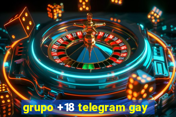 grupo +18 telegram gay