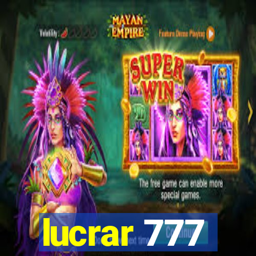 lucrar 777