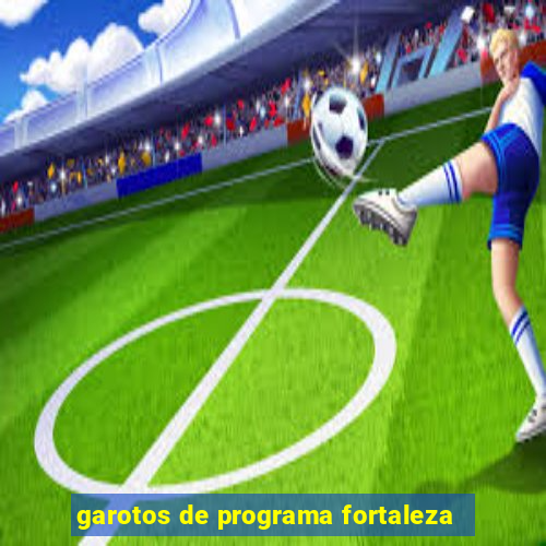 garotos de programa fortaleza