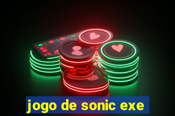 jogo de sonic exe