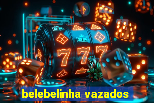 belebelinha vazados