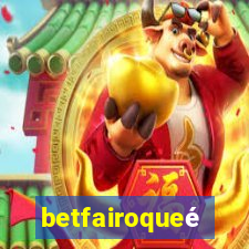 betfairoqueé