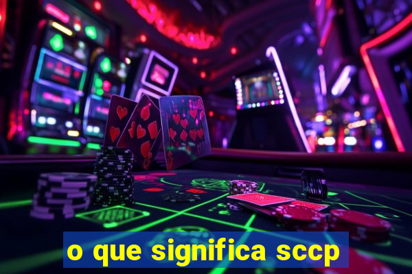 o que significa sccp