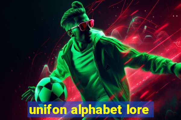 unifon alphabet lore