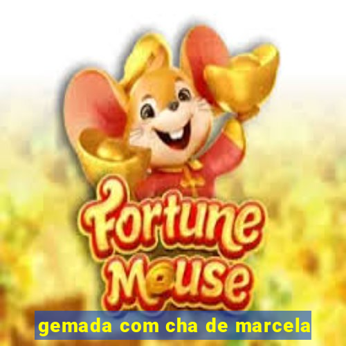 gemada com cha de marcela