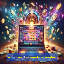 windows 7 ultimate ativador