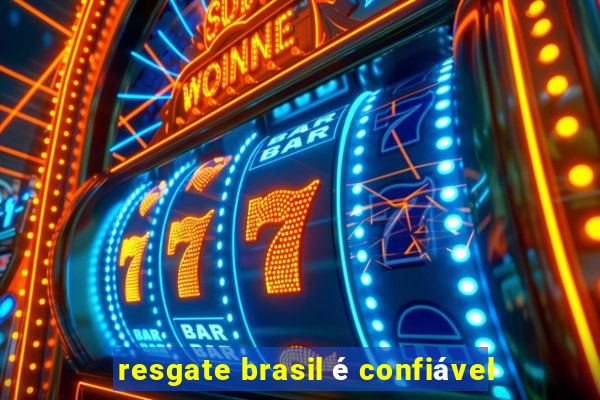 resgate brasil é confiável