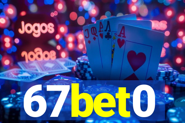 67bet0