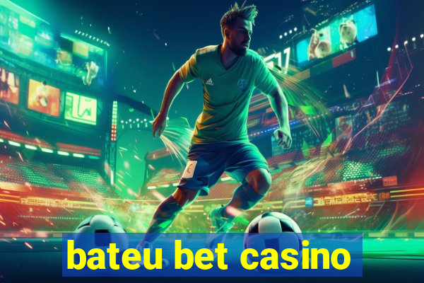 bateu bet casino