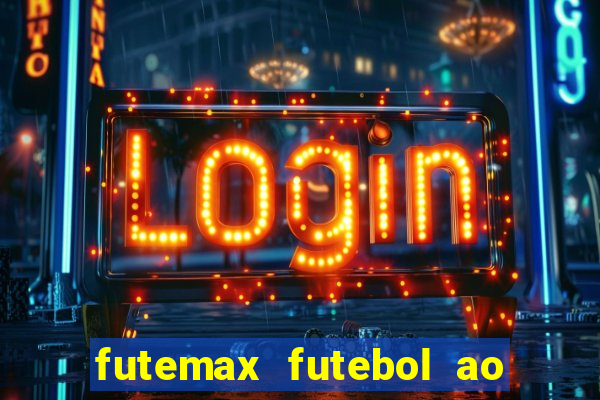 futemax futebol ao vivo sem anuncio