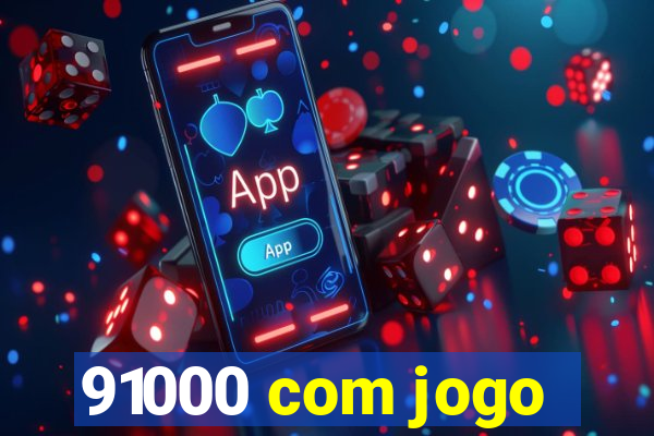 91000 com jogo