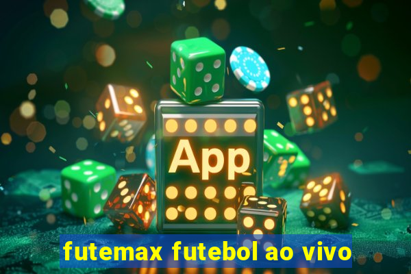 futemax futebol ao vivo