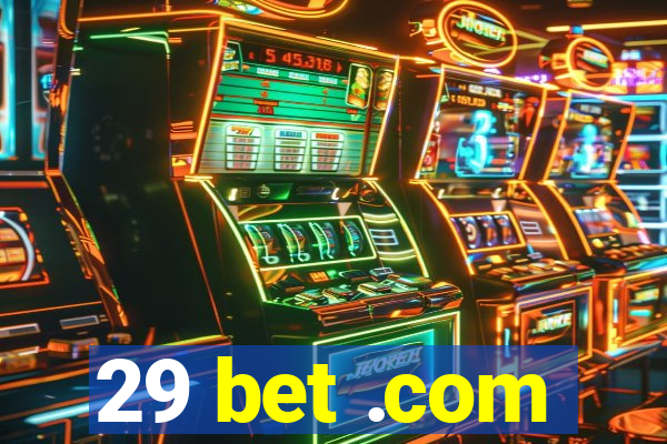 29 bet .com